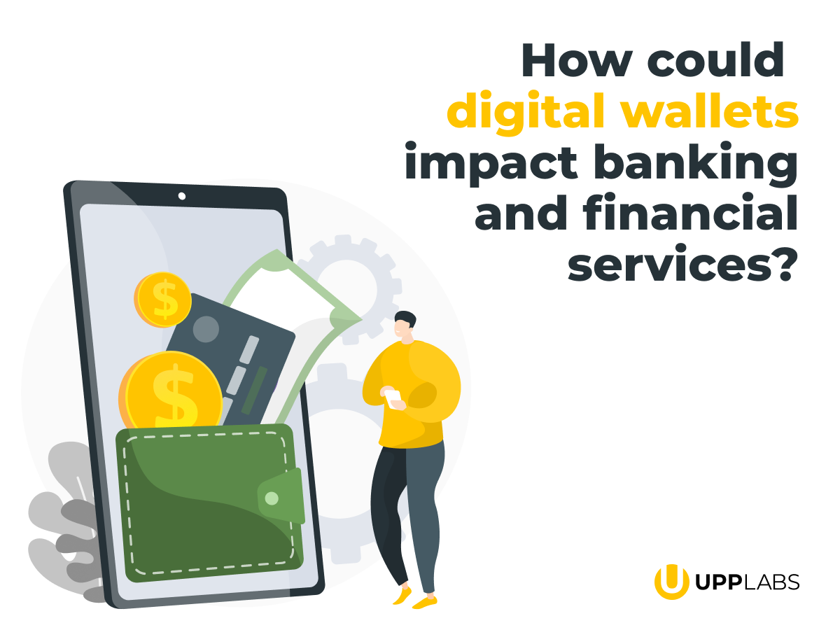 How could digital wallets impact banking and financial services?